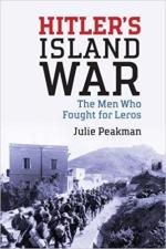 62606 - Peakman, J. - Hitler's Island War. The Men Who Fought for Leros