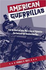 62611 - Mays, T.D. - American Guerrillas. From the French and Indian Wars to Iraq and Afghanistan-How Americans Fight Unconventional Wars