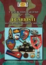 62647 - Fassio-Fossati-Lundari-Parlani-Zampetti, F.-I.-G.-P.-G. - Esercito Italiano 1947-2017. I Carristi. Storia, araldica, distintivi e medaglie