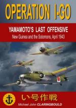 62688 - Claringbould, M.J. - Operation I-Go. Yamamoto's Last Offensive. New Guinea and the Solomons. April 1943