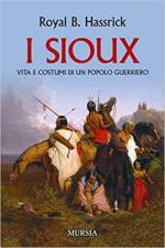 62742 - Hassrick, R.B. - Sioux. Vita e costumi di un popolo guerriero (I)