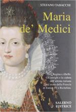 62787 - Tabacchi, S. - Maria de' Medici. Regina e ribelle