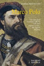 62792 - Montesano, M. - Marco Polo. Un esploratore veneziano sulla via della seta