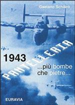 62876 - Schiliro', G. - Pantelleria 1943...Piu' bombe che pietre...