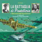 62909 - Bianchi, G. - Battaglia di Pantelleria. L'olocausto degli aerosiluranti 14-15 giugno 1942. Mario Ingrellini - Giorgio Compiani MOVM (La)