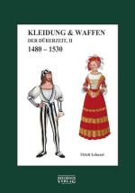 62911 - Lenhart, U. - Kleidung und Waffen der Duererzeit 1480-1530 Band 2