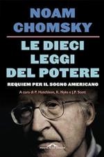 62922 - Chomsky, N. - CHECK NEW ED Dieci leggi del potere. Requiem per il sogno americano (Le)