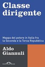 62947 - Giannuli, A. - Classe dirigente. Mappa del potere in Italia fra seconda e terza Repubblica