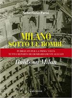 62948 - Parisi, S. - Milano sotto le bombe. Raids on Milan