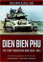 62952 - Tucker Jones, A. - Dien Bien Phu. The First Indochina War 1946-1954 - Cold War 1945-1991