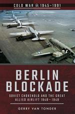 62954 - Van Tonder, G. - Berlin Blockade. Soviet Chokehold and the Great Allied Airlift 1948-49 - Cold War 1945-1991
