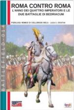 63048 - Romeo di Colloredo Mels-Cristini, P.R.-L.S. - Roma contro Roma. L'anno dei quattro Imperatori e le due battaglie di Bedriacum