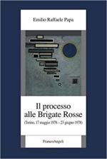 63054 - Papa, E.R. - Processo alle Brigate Rosse. Torino 17 maggio 1976-23 giugno 1978 (Il)