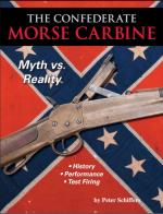 63060 - Schiffers, P. - Confederate Morse Carbine. Myth vs. Reality. History, Performance, Test Firing (The)