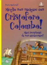 63067 - Macdonald, F. - Meglio non navigare con Cristoforo Colombo. Mari inesplorati da non attraversare