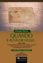 63074 - Maroni, A. - Quando il buon Dio volle... 1917-1918. Il ripiegamento al Grappa e la prigionia in Austria nelle memorie di un alpino dalignese del battaglione Valcamonica