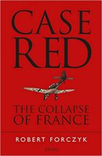 63101 - Forczyk, R. - Case Red. The Collapse of France