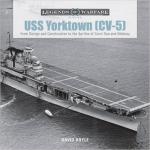 63127 - Doyle, D. - USS Yorktown (CV-5). From Design and Construction to the Battle of Coral Sea and Midway - Legends of Warfare