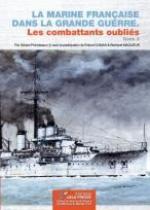 63172 - Prevoteaux, G. - Marine francaise dans la Grande Guerre. Les combattants oublies Tome 2 - Marines du Monde 27 (La)