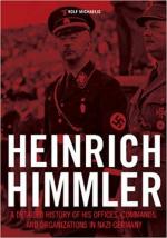 63203 - Michaelis, R. - Heinrich Himmler. A Detailed History of His Offices Commands and Organizations in Nazi Germany