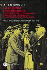 63204 - Brooke, A. - Guerra di Churchill Vol 4: L'ultimo colpo di Hitler 1944-1946 (La)