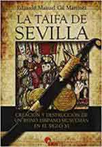 63205 - Gil Martinez, E.M. - Taifa de Sevilla. Creacion y destruccion de un reino hispano-musulman en el siglo XI (La)