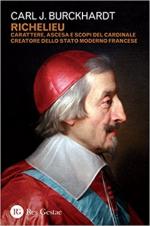 63224 - Burckhardt, C.J. - Richelieu. Carattere, ascesa e scopi del Cardinale creatore dello stato moderno francese