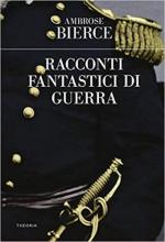 63226 - Bierce, A. - Racconti fantastici di guerra