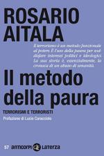 63254 - Aitala, R. - Metodo della paura. Terrorismi e terroristi (Il)