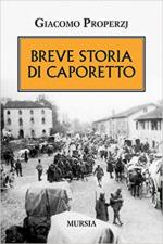 63258 - Properzj, G. - Breve storia di Caporetto