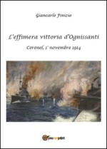 63289 - Finizio, G. - Effimera vittoria d'Ognissanti. Coronel, 1 novembre 1914 (L')