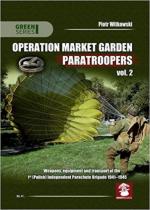 63307 - Witkowski, P. - Operation Market Garden Paratroopers Vol 2. Weapons and Equipement of the 1st (Polish) Ind.Parachute Brigade 1941-1945