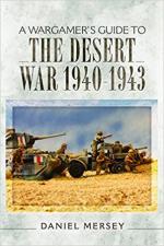 63314 - Mersey, D. - Wargamer's Guide to The Desert War 1940-1943 (A)