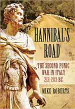 63326 - Roberts, M. - Hannibal's Road. The Second Punic War in Italy 213-203 B.C.