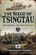 63342 - Stephenson, C. - Siege of Tsingtau. The German-Japanese War 1914 (The)