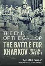 63372 - Isaev, A. - End of the Gallop. The Battle for Kharkov February-March 1943 (The)