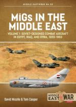 63376 - Nicolle-Cooper, D.-T. - Migs in the Middle East Vol 1: Soviet-designed Combat Aircraft in Egypt, Iraq and Syria 1955-1963