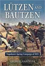 63377 - Nafziger, G. - Luetzen and Bautzen. Napoleon's Spring Campaign of 1813