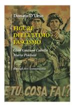 63391 - D'Urso, D. - Figure dell'ultimo fascismo. Gian Gaetano Cabella, Mario Piazzesi