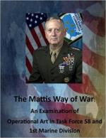 63416 - Valenti, M.L. - Mattis Way of War. An Examination of Operational Art in Task Force 58 and 1st Marine Division (The)