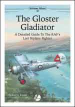 63463 - Franks, R.A. - Airframe Album 12 Gloster Gladiator. A Detailed Guide to The RAF's Last Biplane Fighter