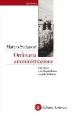63482 - Stefanori, M. - Ordinaria amministrazione. Gli ebrei e la Repubblica Sociale Italiana