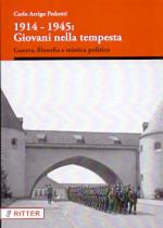 63487 - Pedretti, A. - 1914-1945 Giovani nella tempesta. Guerra, filosofia e mistica politica