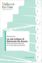 63520 - Dota, M. - Vita militare di Edmondo De Amicis. Storia linguistico-editoriale di un best seller postunitario (La)