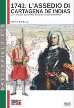 63540 - Borello, N. - 1741 L'assedio di Cartagena de Indias. La storia del piu' grande disastro navale britannico