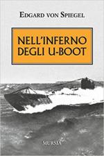 63601 - Von Spiegel, E. - Nell'inferno degli U-Boot