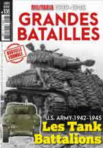 63611 - Armes Militaria, HS - HS Militaria 106: Grandes Batailles. US Army 1942-1945 - Les Tank Battalions