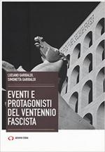 63628 - Garibaldi-Garibaldi, L.-S. - Eventi e protagonisti del Ventennio fascista