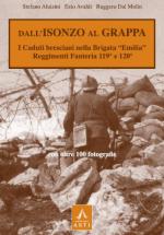 63635 - Alusini-Avaldi-Dal Molin, S.-E.-R. - Dall'Isonzo al Grappa. I Caduti bresciani nella Brigata 'Emilia'. Reggimenti di Fanteria 199o e 120o