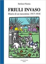 63649 - Flamia, S. - Friuli invaso. Diario di un tarcentino 1917-1918